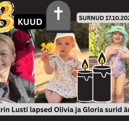 täna 3 kuud tagasi 16.01.2026 leiti surnuna Katrin Lust’i lapsed Olivia ja Gloria 1 kuu Eneke Roots tervitab