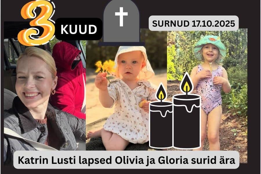 täna 3 kuud tagasi 16.01.2026 leiti surnuna Katrin Lust’i lapsed Olivia ja Gloria 1 kuu Eneke Roots tervitab