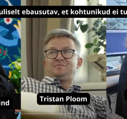 Eluliselt ebausutav, et kohtunikud Reelika Lind, Tristan Ploom, Pihel Sarv ei tunne seadust, kas tegu on ette planeeritud ebaseadusliku tegevusega?