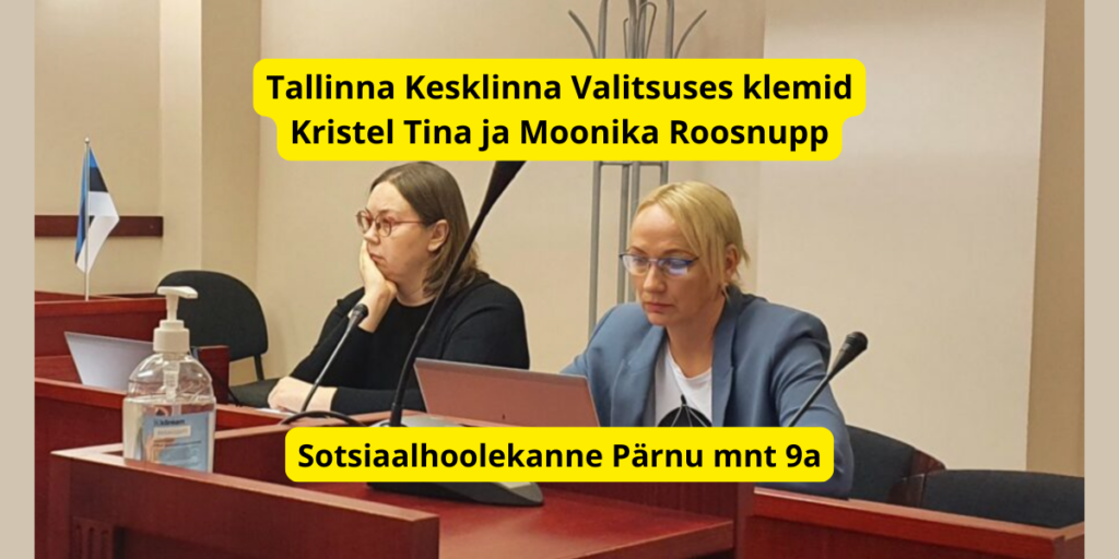 Kristel Tina ja Moonika Roosnupp Tallinna Kesklinna Sotsiaalhoolekanne kelmid