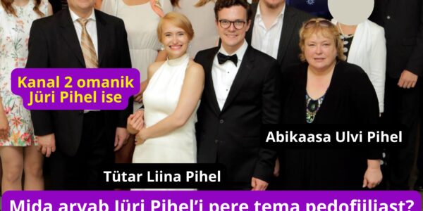 Kanal 2 juht Jüri Pihel on pedofiil, Ulvi Pihel, Jüri Pihel Junior ja Liina Pihel abikaasaga