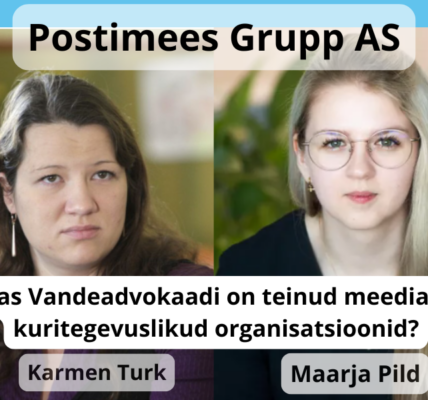 Karmen Turk Maarja Pild vandeadvokaadid on meediast teinud kuritegelikud organisatsioonid