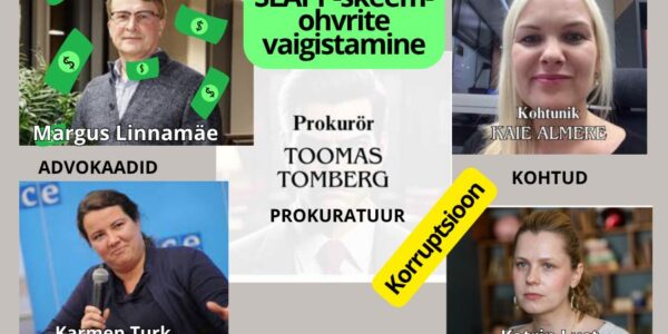 Kuidas prokurör Toomas Tomberg, Karmen Turk, Maarja Pild ja Margus Linnamäe vaigistavad ohvreid SLAPP-kaebustega Eesti kohtusüsteemis