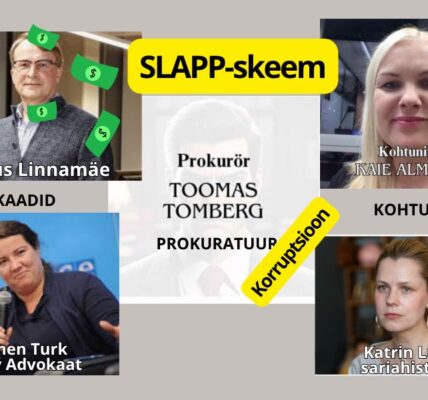 Kuidas prokurör Toomas Tomberg, Karmen Turk, Maarja Pild ja Margus Linnamäe vaigistavad ohvreid SLAPP-kaebustega Eesti kohtusüsteemis