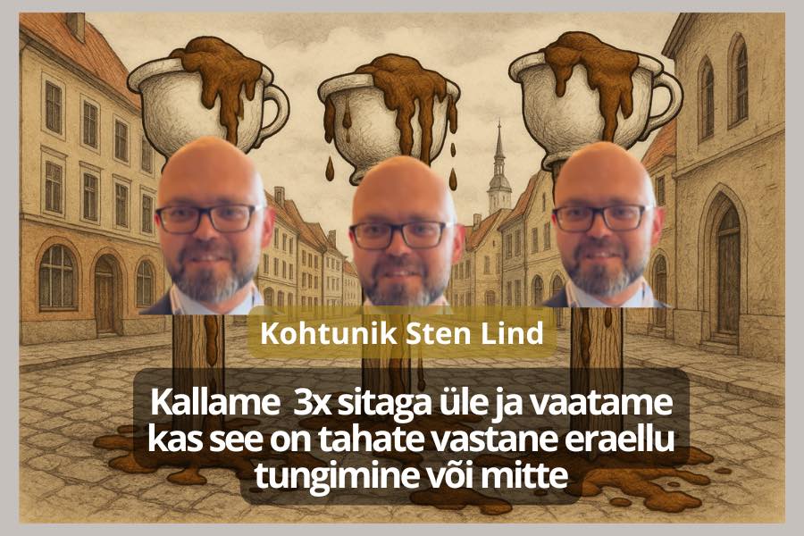 Kallame avalikult 3x sitaga üle ja vaatame kas see on tahate vastane eraellu tungimine või mitte Kohtunik Sten Lind