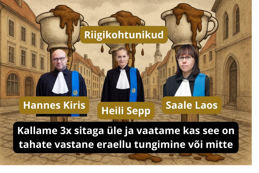 Riigikohtunik Saale Laos, Heili Sepp, Hannes Kiris Kallame avalikult meedias 3x sitaga üle ja vaatame kas see on tahate vastane eraellu tungimine või mitte