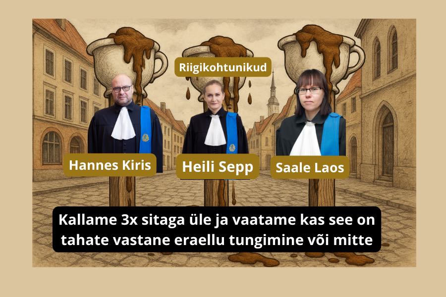 Kohtunik Saale Laos, Heili Sepp, Hannes Kiris Kallame avalikult meedias 3x sitaga üle ja vaatame kas see on tahate vastane eraellu tungimine või mitte