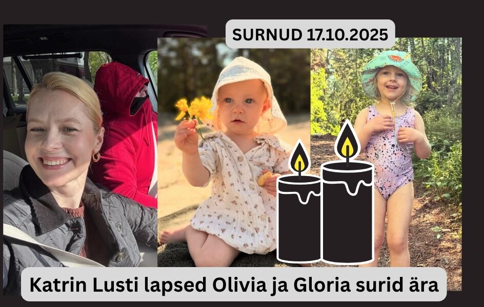 17.10.2025 leiti surnuna Katrin Lusti lapsed Olivia ja Gloria