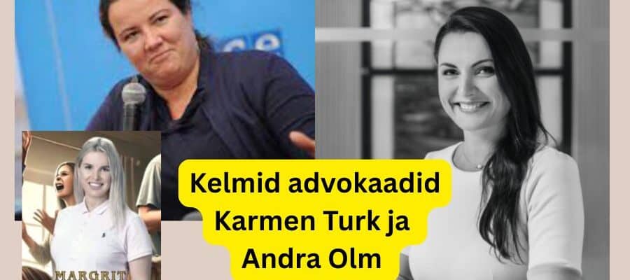 Kelmid advokaadid Andra Olma ja Karmen Turk margrit pitkve
