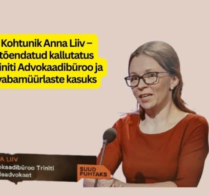 Kohtunik Anna Liiv – tõendatud kallutatus Triniti Advokaadibüroo ja vabamüürlaste kasuks