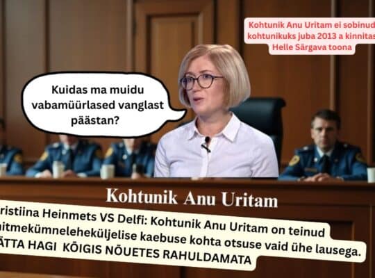 Kohtunik Anu Uritam jättis DELFI vs Kristiina Heinmets kõik nõuded rahuldamata tegu on kriminaalkuritegudega