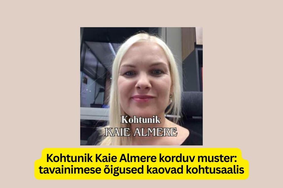 Kohtunik Kaie Almere korduv muster: tavainimese õigused kaovad kohtusaalis