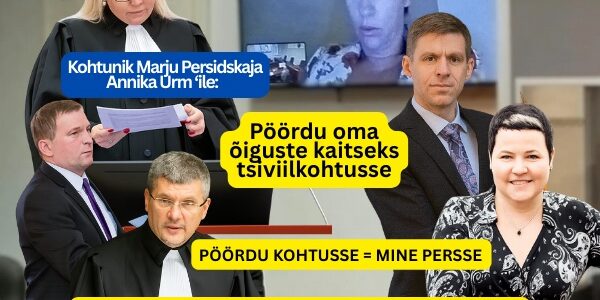 Kohtunik Marju Persidskaja Annika Urm ‘ile: Pöördu oma õiguste kaitseks tsiviilkohtusse Liina Naaber-Kivisoo, Vallo Kariler, Tarmo Tina ja Olev Mihkelson