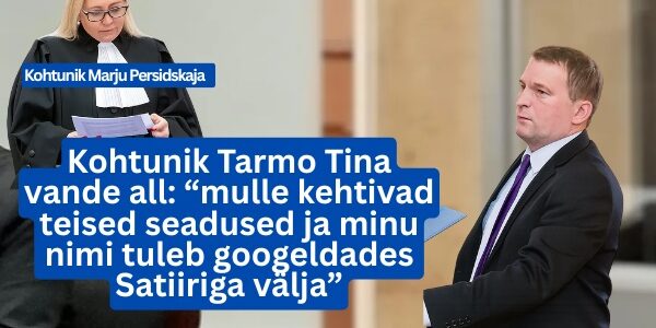 Kohtunik Tarmo Tina tunnistas vande all, et talle kehtivad teised seadused kui Eesti kodanikule